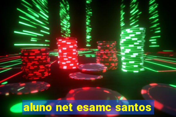 aluno net esamc santos